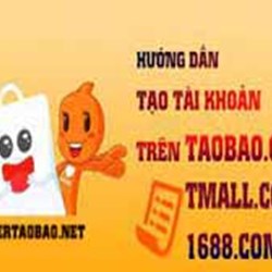 Cách tạo tài khoản trên Taobao, Tmall, 1688 đặt hàng Trung Quốc