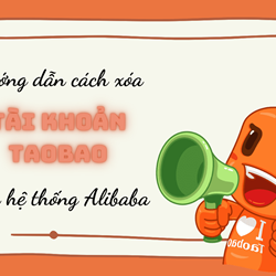 Hướng dẫn cách xóa tài khoản Taobao trên hệ thống Alibaba
